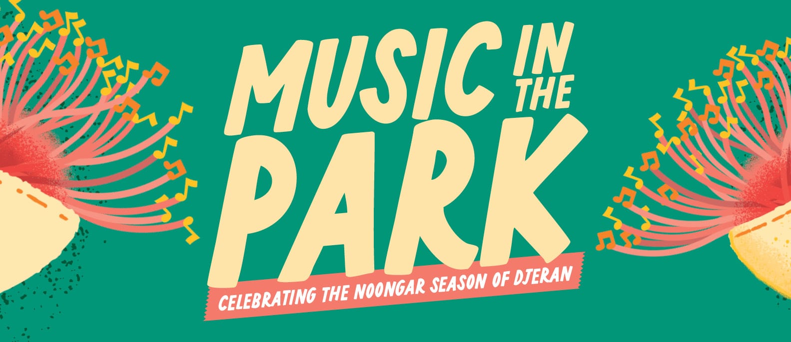 MUSIC IN THE PARK CELEBRATING THE NOONGAR SEASON OF DJERAN, March 22