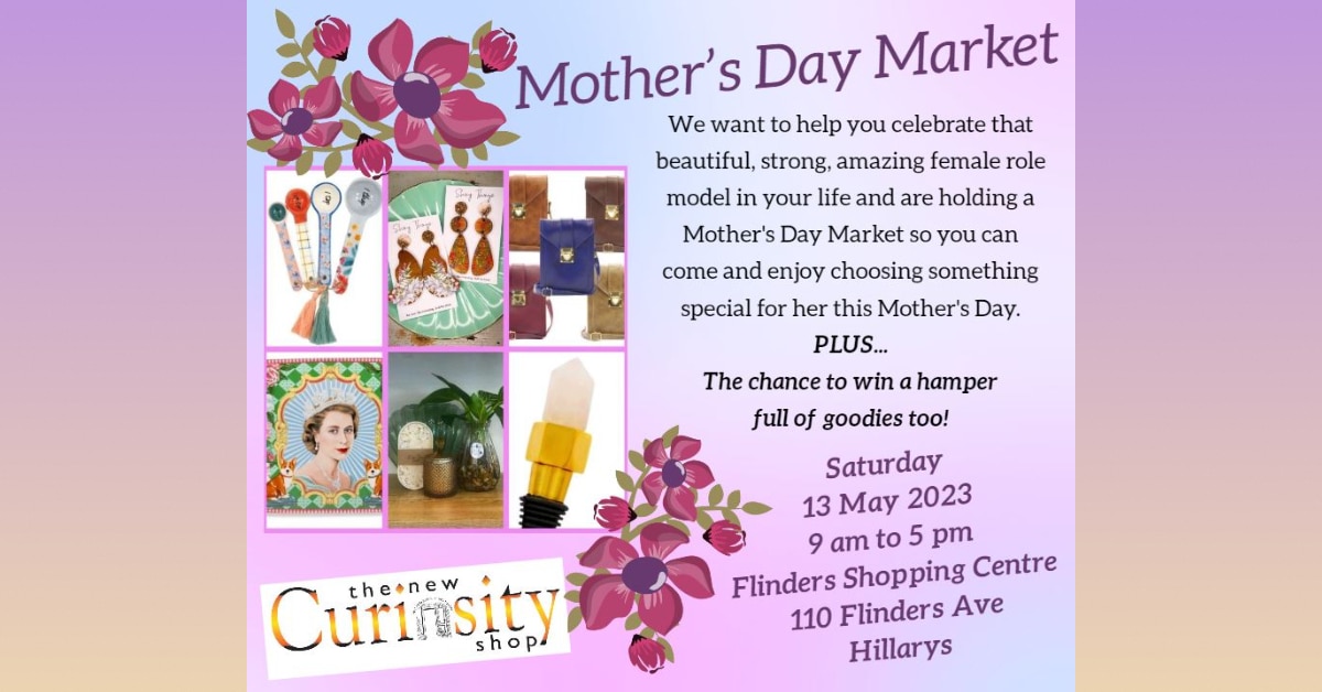 Mothers Day Market The New Curiosity Shop Hillarys Shopping Centre 